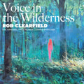 Clearfield,Rob & Joe Sanders - Voice In The Wilderness (Vinyl) (US Import)