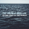 Orphan Brigade - To The Edge Of The World (CD)