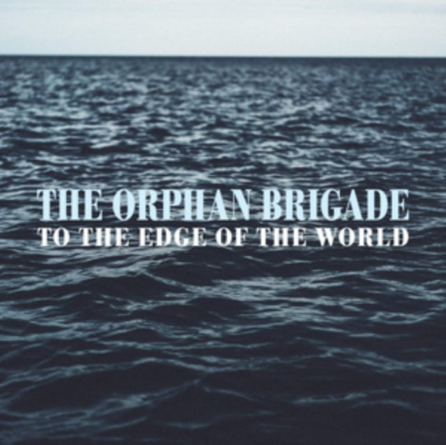 Orphan Brigade - To The Edge Of The World (CD)