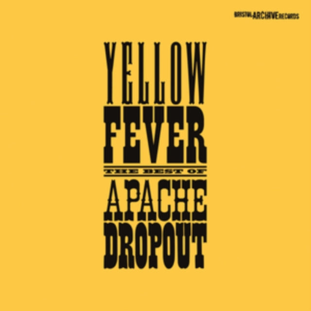Apache Dropout - Yellow Fever (The Best Of Apache Dropout) (CD)