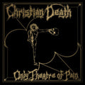 Christian Death - Only Theatre Of Pain (Blood Sanctum Vinyl/2LP) (Vinyl) (US Import)