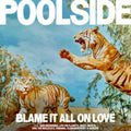 Poolside - Blame It All On Love (CD)