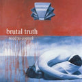 Brutal Truth - Need To Control (CD)