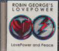 Robin George's Love Power - Love Power & Peace (CD)
