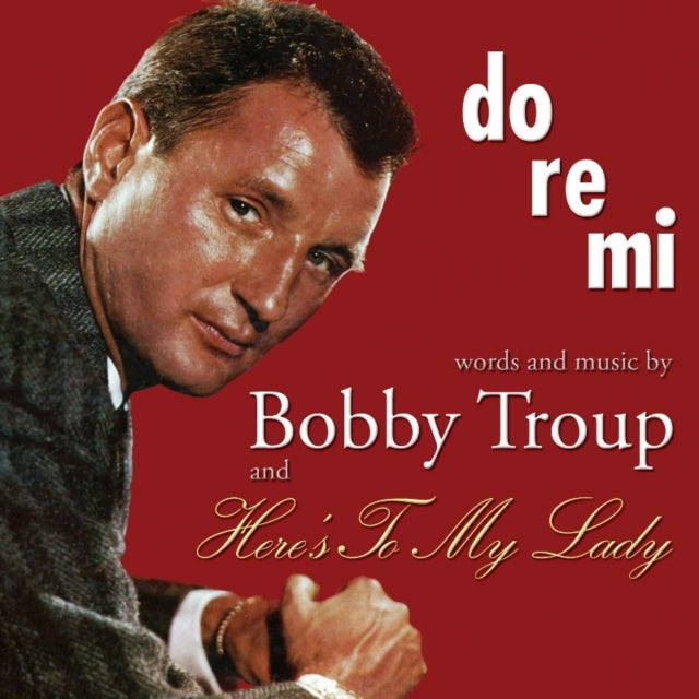 Bobby Troup - Do Re Mi/Here's To My Lady (CD)