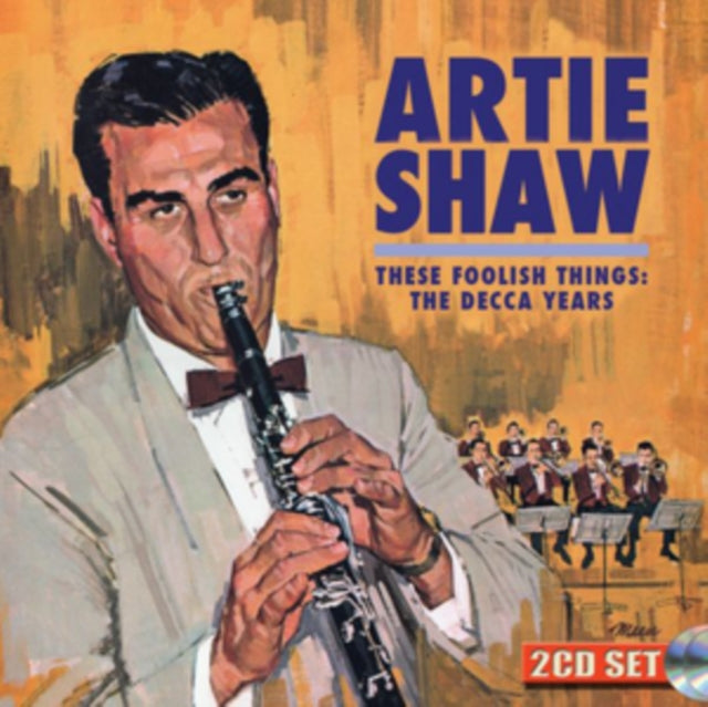 Artie Shaw - These Foolish Things: The Decca Years (CD)