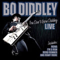 Bo Diddley - You Dont Know Diddley Live (CD)