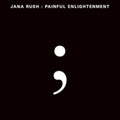 Jana Rush - Painful Enlightenment (2LP) (Vinyl) (US Import)
