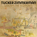 Tucker Zimmerman - Dream Me A Dream (Vinyl) (US Import)