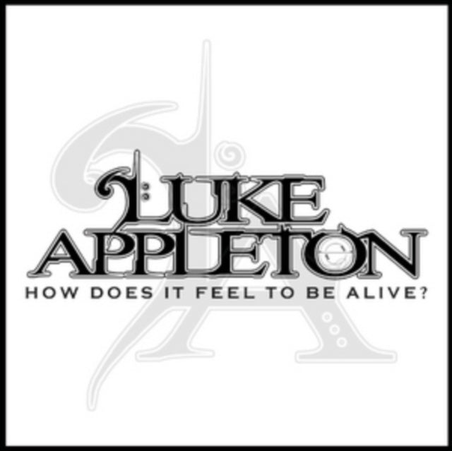 Luke Appleton - How Does It Feel To Be Alive (CD)