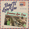 Various Artists - Born To Love You: Jamaican Love Songs (Vinyl) (US Import)
