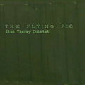 Tracey Stan/Quintet - Flying Pig The (CD)