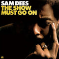 Sam Dees - Show Must Go On (180g) (Vinyl) (US Import)