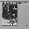Kelly,Ed & Friend - Ed Kelly & Friend (Vinyl) (US Import)