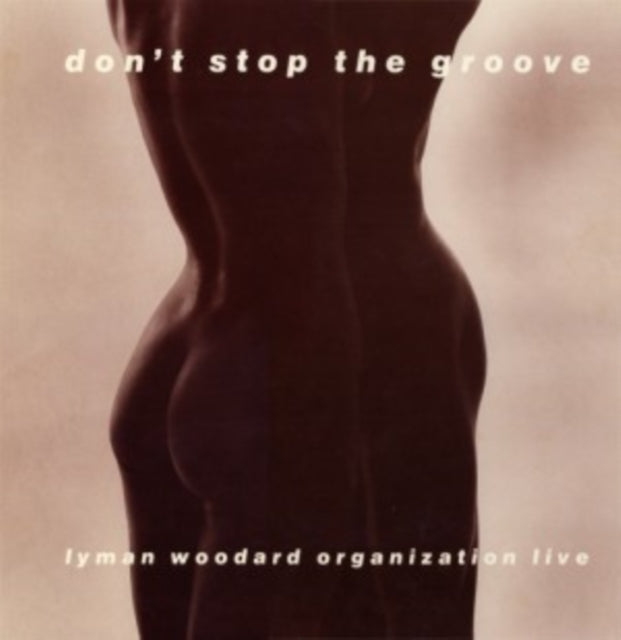 Lyman Woodard Organization - Don’t Stop The Groove (Vinyl) (US Import)