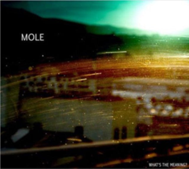 Mole - What's The Meaning (CD)