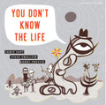 Jamie Saft; Steve Swallow; Bobby Previte - You Don't Know The Life (CD)