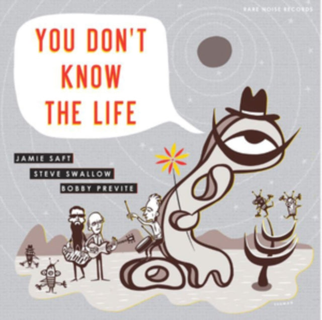 Jamie Saft; Steve Swallow; Bobby Previte - You Don't Know The Life (CD)