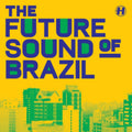 Various Artists - Future Sound Of Brazil (Vinyl) (US Import)