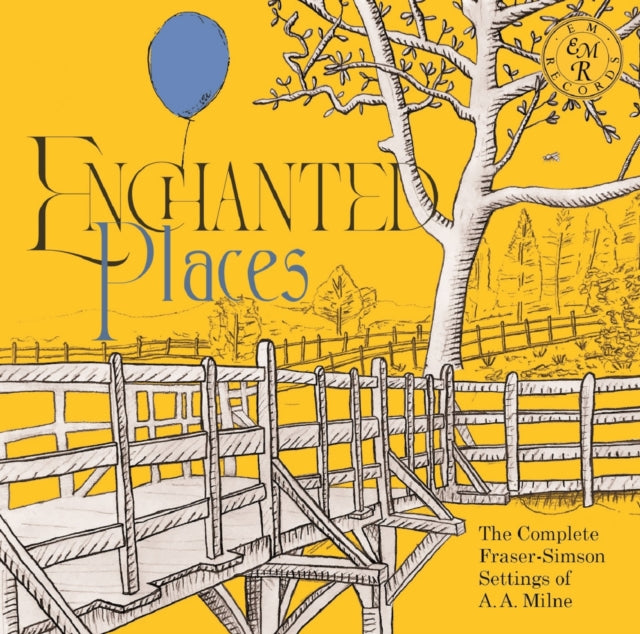 Grant Doyle; John Kember & Brian Sibley - Enchanted Places: The Complete Fraser-Simson Settings Of A. A. Milne (2CD) (CD)