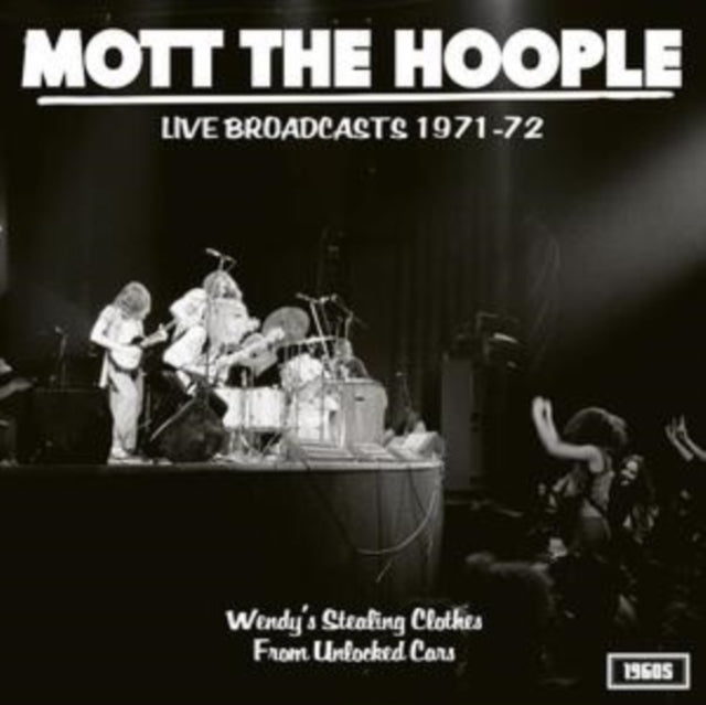 Mott The Hoople - Live Broadcasts 1971-72: Wendy's Stealing Clothes From Unlocked Cars (Vinyl) (US Import)