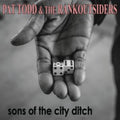Pat Todd & The Rank Outsiders - Sons Of The City Ditch (CD)