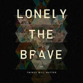 Lonely The Brave - Things Will Matter (CD)