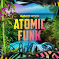 Danny Byrd - Atomic Funk (2LP/CD) (Vinyl) (US Import)