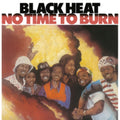 Black Heat - No Time To Burn (Vinyl) (US Import)