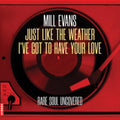 Mill Evans - Just Like The Weather / Ive Got To Have Your Love (Vinyl) (US Import)