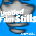 Andy Bell - Untitled Film Stills (Vinyl Single) (US Import)