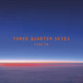 Three Quarter Skies - Fade In (Vinyl) (US Import)