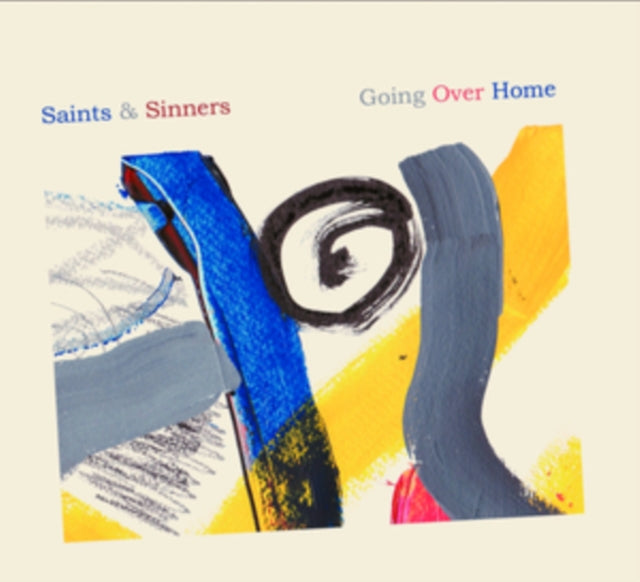 Saints & Sinners - Going Over Home (CD)