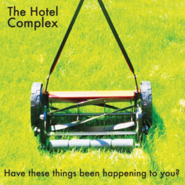 Hotel Complex - Have These Things Been Happening To You? (Vinyl) (US Import)