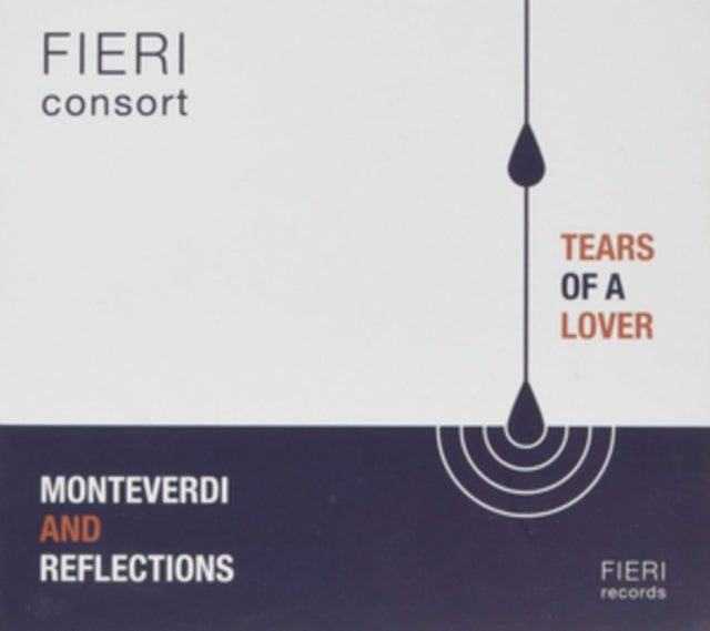 Fieri Consort - Tears Of A Lover - Monteverdi And Reflections (CD)