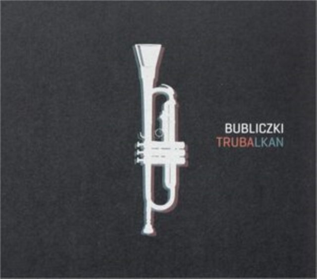 Bubliczki - Trubalkan (CD)