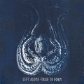 Left Alone - True To Form (B&W Split) (Vinyl) (US Import)