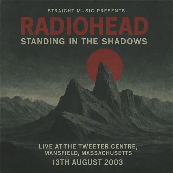 Radiohead - Standing In The Shadows: Live At The Tweeter Center. Mansfield. Massachusetts 2003 (2CD) (CD) (US Import)