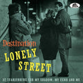 Various Artists - Destination Lonely Street: 32 Tearjerkers For My Shadow, My Echo & Me (CD)