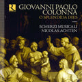 Nicolas Achten; Scherzi Musicali - Colonna: O Splendida Dies (CD)