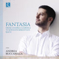 Andrea Gabrieli - Andrea Buccarella: Fantasia (CD)