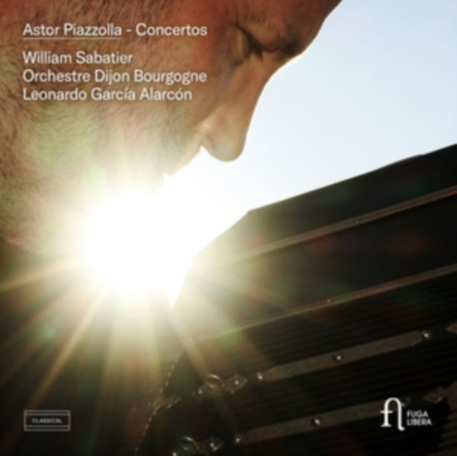 William Sabatier; Orchestre Dijon Bourgogne; Leonardo Garcia Alarcon - Piazzolla: Concertos (CD)