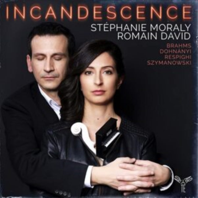 Stephanie Moraly; Romain David - Incandescence: Brahms, Respighi, Dohnanyi, Szymanowski (CD)