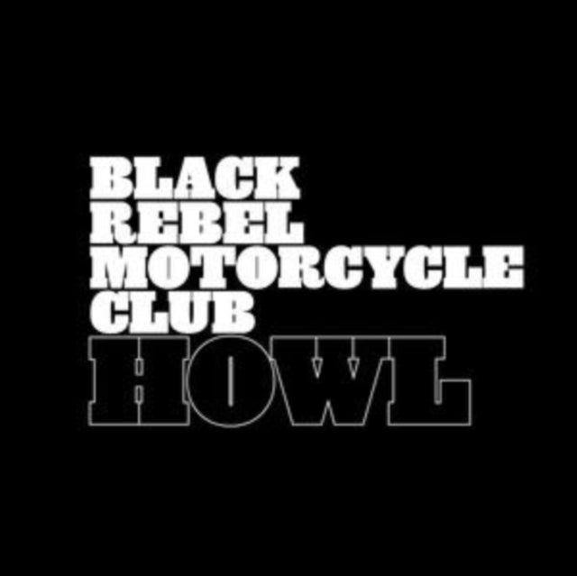 Black Rebel Motorcycle Club - Howl (Anniversary/Remastered) (CD)