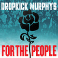 Dropkick Murphys - For The People (2LP) (Vinyl) (US Import)