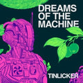 Tinlicker - Dreams Of The Machine (Vinyl) (US Import)
