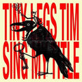 Tiny Legs Tim - Sing My Title (2LP/Gold Vinyl) (Vinyl) (US Import)