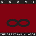 Swans - Great Annihilator (Remastered) (CD)