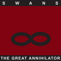 Swans - Great Annihilator (Remastered) (Vinyl) (US Import)