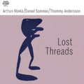 Ronka,Artturi & Daniel Sommer & Thommy Andersson - Lost Threads (Vinyl) (US Import)